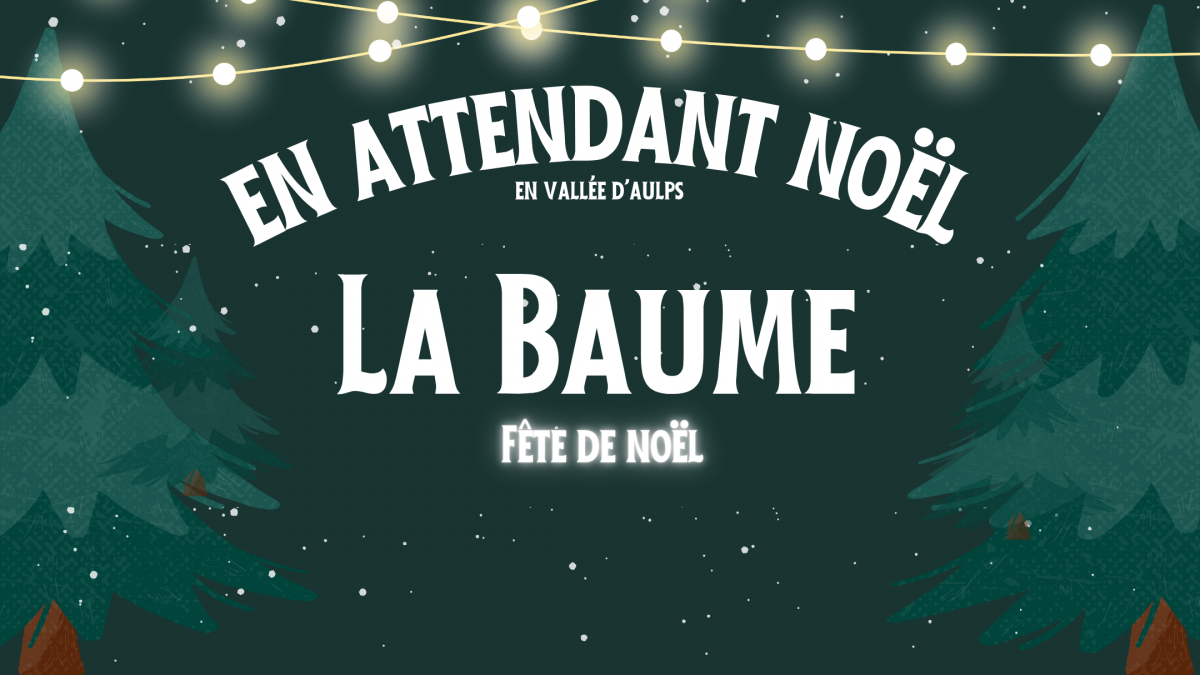 Christmas at La Baume_La Baume - © OT Vallée d'Aulps Christmas at La Baume_La Baume